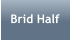 Brid Half